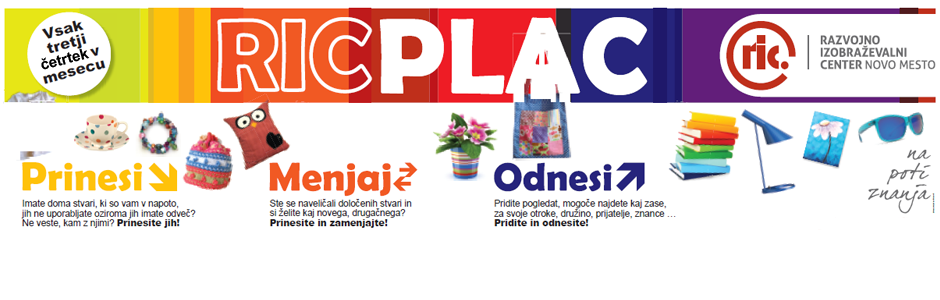RIC PLAC - prinesi, menjaj, odnesi: četrtek, 20. junij 2013